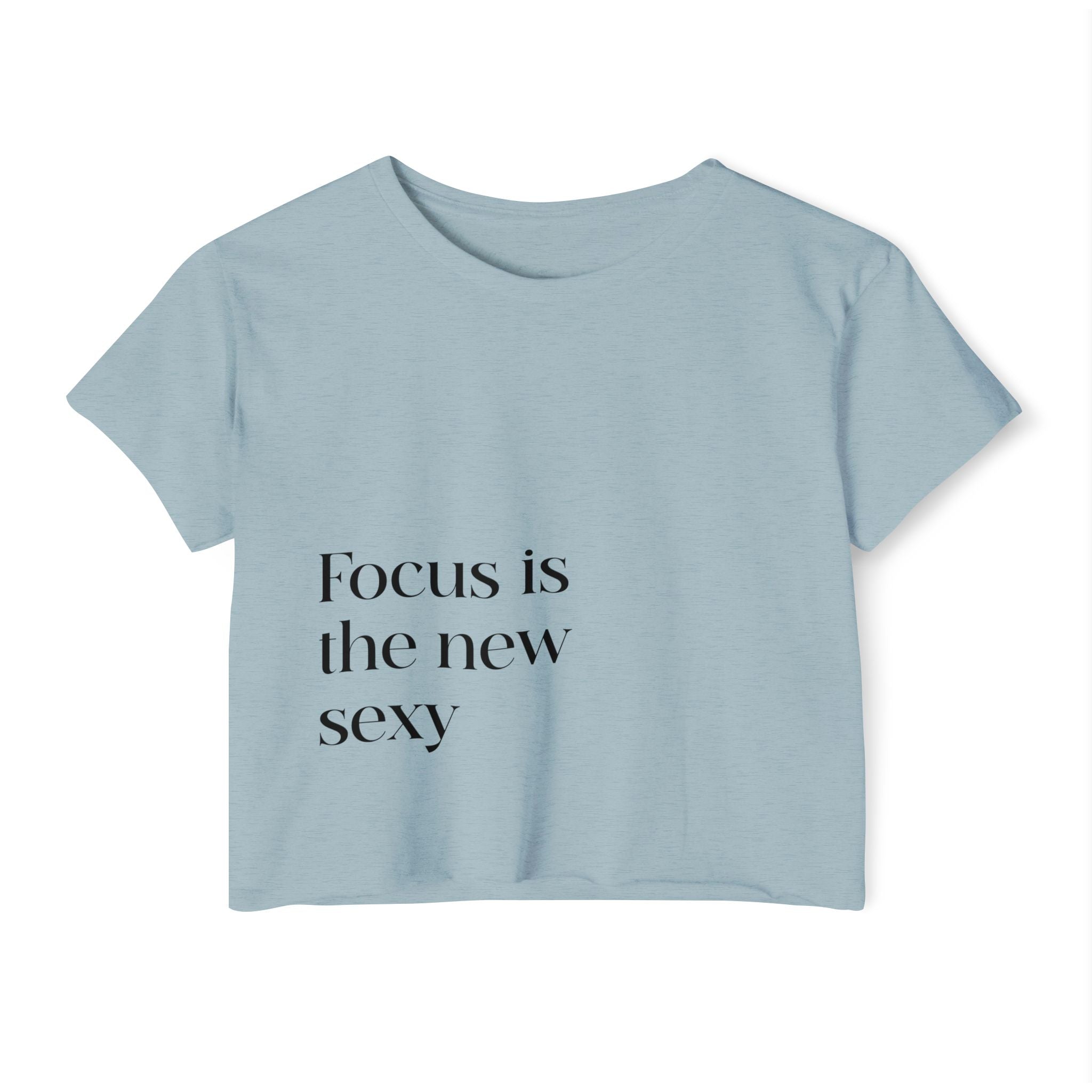 Focus Is The New Sexy Crop Top