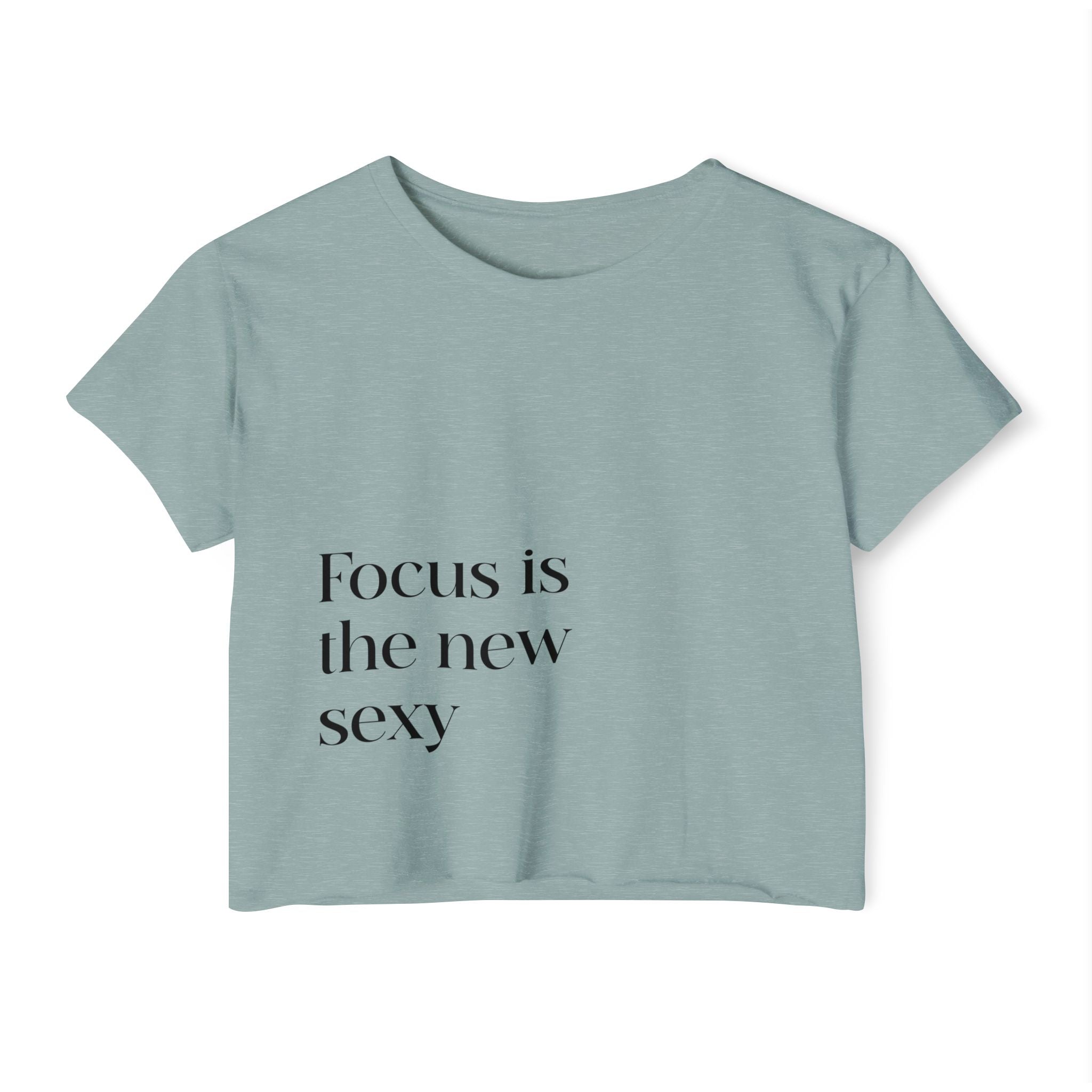 Focus Is The New Sexy Crop Top