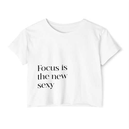 Focus Is The New Sexy Crop Top